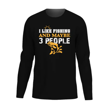 I Like Fishing And Maybe Like 3 People Men Long Sleeve Shirt